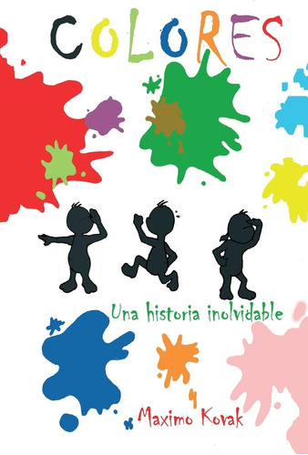 Librocolores: Una Historia Inolvidable (spanish Edition)