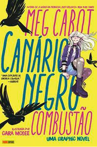 Canário Negro: Combustão, De Cara Mcgee; Meg Cabot. Série Dc Kids, Vol. 1. Editora Panini, Capa Mole, Edição 1 Em Português, 2020