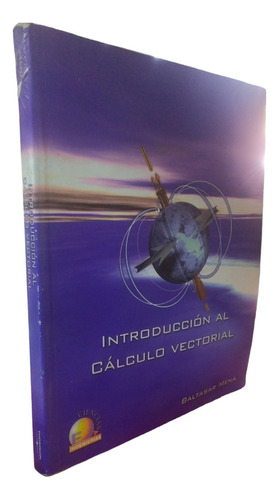 Introduccion Al Calculo Vectorial Mena, B. Editorial Thomson