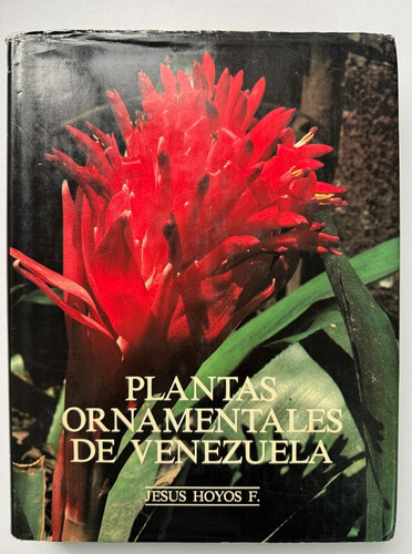 Plantas Ornamentales De Venezuela / Jesús Hoyos Fernández