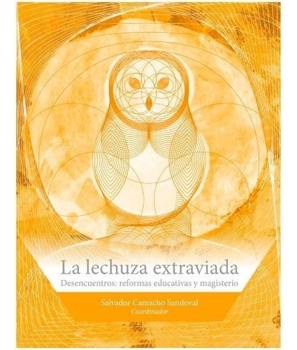 La Lechuza Extraviada, De Camacho Sandoval, Salvador. Editorial Universidad Autonoma De Aguascalientes En Español