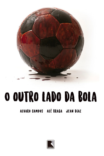 O outro lado da bola, de Campos, Alvaro. Editora Record Ltda., capa mole em português, 2018
