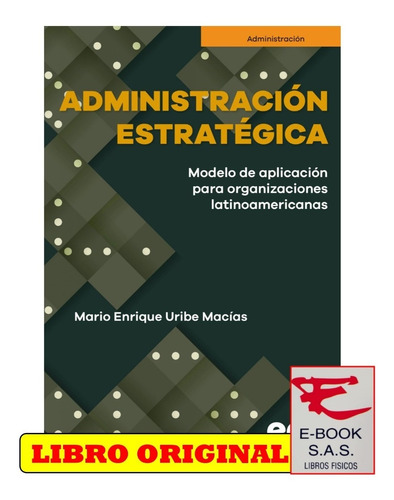 Administración Estratégica. Modelo De Aplicación 