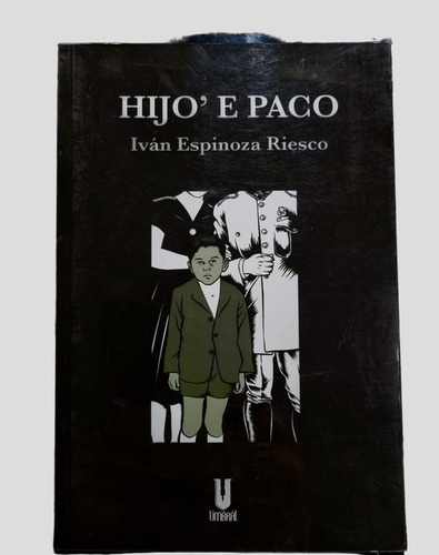 Hijo' E Paco / Iván Espinoza Riesco