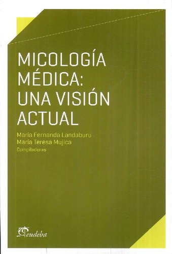 Libro Micología Médica : Una Visión Actual De María Fernanda