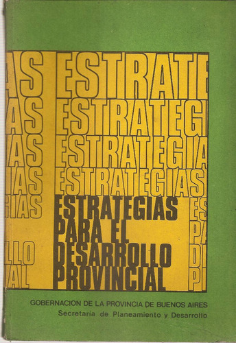 Estrategias Para El Desarrollo Provincial - Pcia Bs As 1978