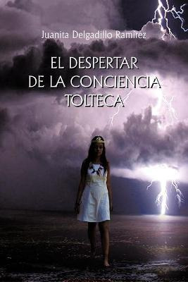 Libro El Despertar De La Conciencia Tolteca - Juanita Del...