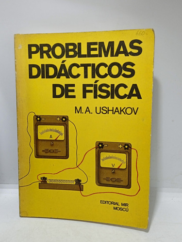 Problemas Didácticos De Física - M A Ushakov - Mir Moscú 