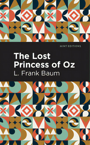 The Lost Princess Of Oz, De Baum, L. Frank., Vol. 1. Editorial Mint Ed, Tapa Blanda En Inglés
