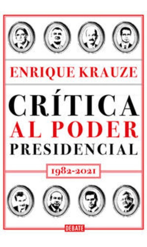 Crítica Al Poder Presidencial 1982-2021