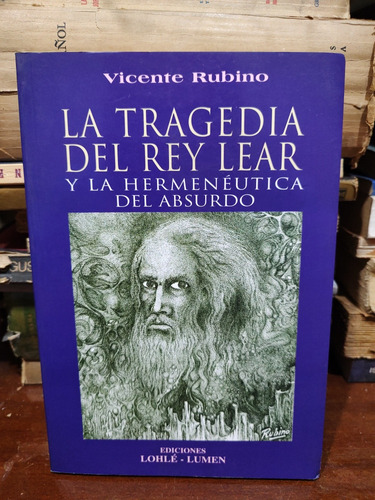 La Tragedia Del Rey Lear - Vicente Rubino 