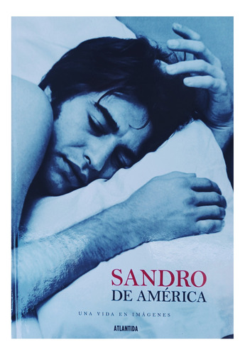 Sandro De America. Una Vida En Imagenes