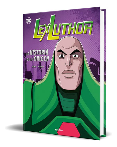 Libro Lex Luthor [ La Historia De Su Origen ] Pasta Dura, De Ivan Cohen. Editorial Ecc Ediciones, Tapa Dura En Español, 2023