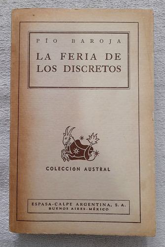 La Feria De Los Discretos - Pio Baroja - Colección Austral