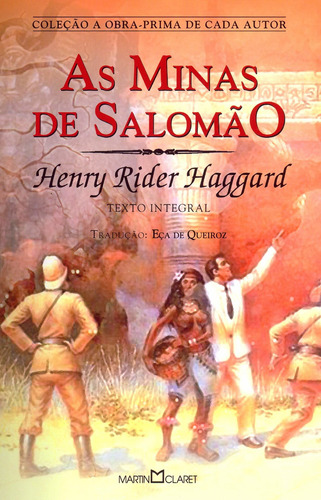 As minas de Salomão, de Haggard, Henry Rider. Coleção a obra-prima de cada autor (67), vol. 67. Editorial Editora Martin Claret Ltda, capa mole em português, 2010