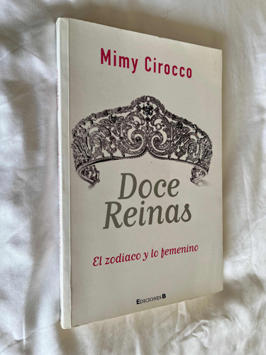 Doce Reinas El Zodiaco Y Lo Femenino Mimy Cirocco