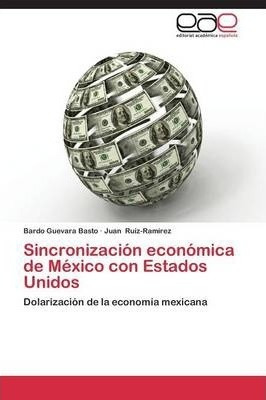 Sincronizacion Economica De Mexico Con Estados Unidos - G...