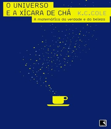 O Universo E A Xícara De Chá, De K. C. Cole. Editora Record, Capa Mole Em Português, 2006