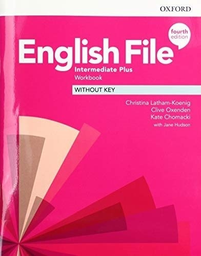 English File Intermediate Plus (4th.edition) - Workbook No Key, De Latham-koenig, Christina. Editorial Oxford University Press, Tapa Blanda En Inglés Internacional, 2019