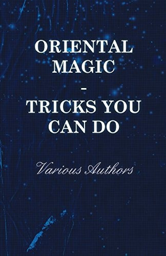 Oriental Magic  Tricks You Can Do  An Unusual Collection Of 