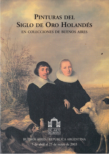 Pinturas Del Siglo De Oro Holandés - Museo Decorativo