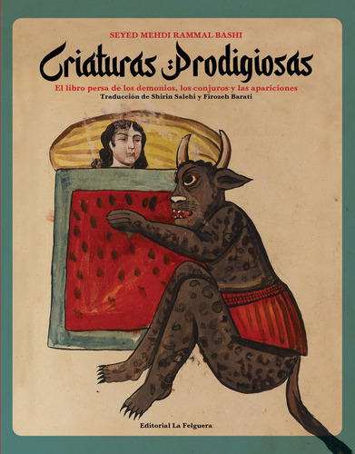 Criaturas Prodigiosas, De Mehdi, Seyed. Editorial La Felguera Editores,s.l, Tapa Dura En Español