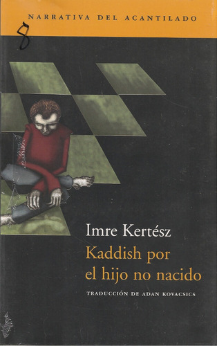 Kaddish Por El Hijo No Nacido - Imre Kertész (nobel 2002)