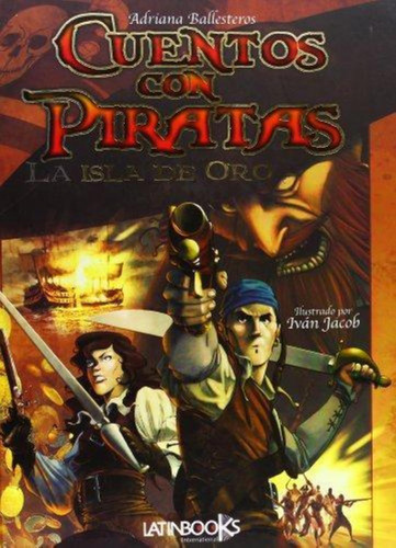Cuentos Con Piratas - La Isla De Oro-ballesteros, Adriana-la