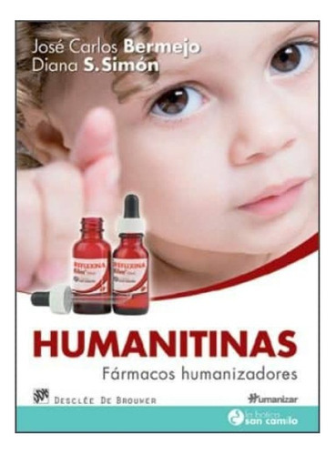 Humanitinas. Farmacos Humanizadores, De Bermejo Higuera, Jose Carlos. Editorial Desclée De Brouwer, Tapa Blanda En Español