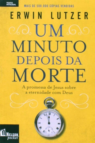 Um Minuto Depois Da Morte - Edição Pocket, De Erwin Lutzer. Editora Thomas Nelson Brasil, Capa Mole Em Português