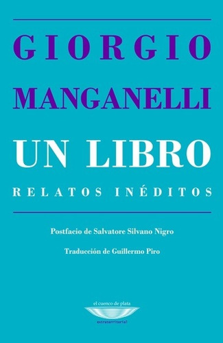 Libro, Un. Relatos Ineditos  - Manganelli, Giorgio 