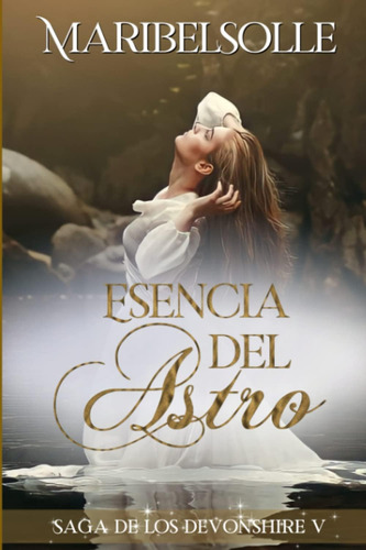 Libro: Esencia Del Astro: (v Saga De Los Devonshire) Una De