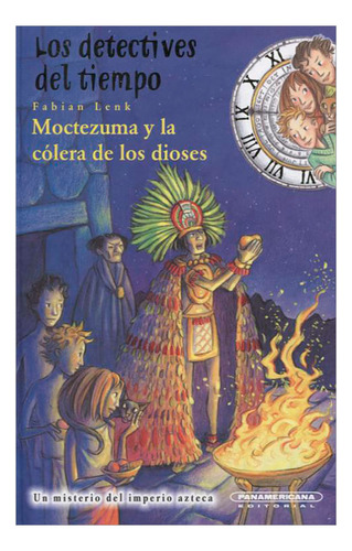 Libro Los Detectives Del Tiempo. Moctezuma Y La Cólera De L