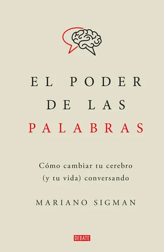 comprar El poder de las palabras, de Sigman, Mariano. Serie 0 Editorial Debate, tapa blanda en español, 2022