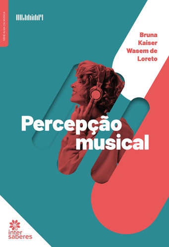 Percepção Musical, de Loreto, Bruna Kaiser Wasem de. Editora Intersaberes Ltda., capa mole em português, 2022