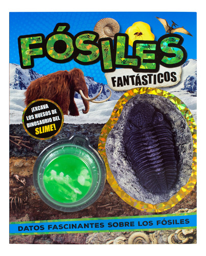 Libro Infantil: Datos Fascinantes: Fósiles Fantásticos (¡con Slime Que Brilla En La Oscuridad!)