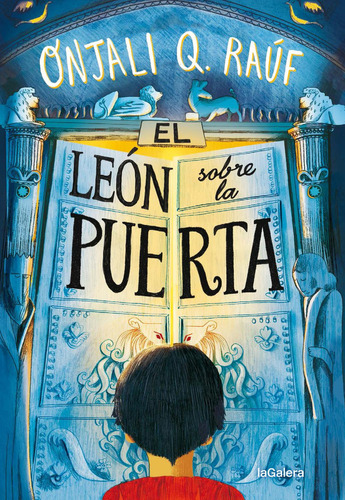 El León Sobre La Puerta: No, De Onjali Q., Rauf. Serie No Editorial La Galera Infantil, Tapa Blanda, Edición #01 En Español, 2022