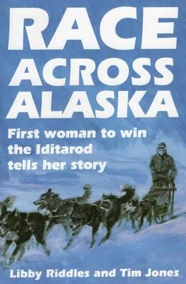 Libro Race Across Alaska : First Woman To Win The Iditaro...