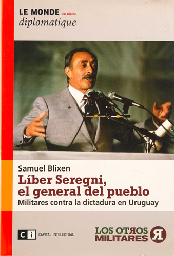 Líber Seregni, El General Del Pueblo