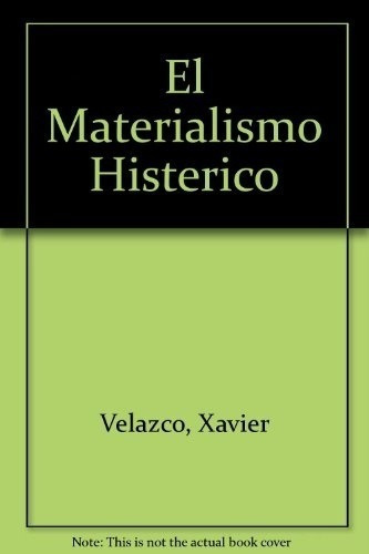 Materialismo Histerico (biblioteca Xavier Velasco)