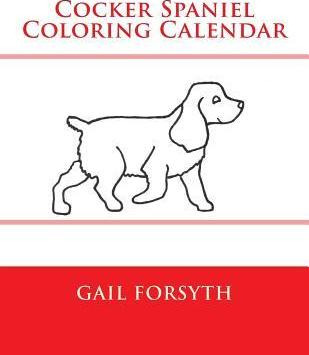 Libro Cocker Spaniel Coloring Calendar - Gail Forsyth