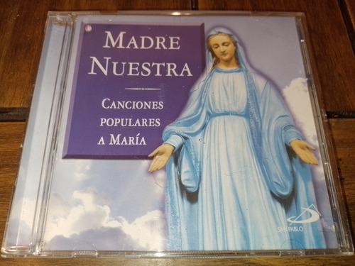 Virgen Maria Madre Nuestra Cd Canciones Populares A Maria