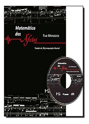 Matemática Dos Afetos. Tratado De (re)composição Musical ( Cd) De Flo Menezes Pela Edusp (2013) (Usado)