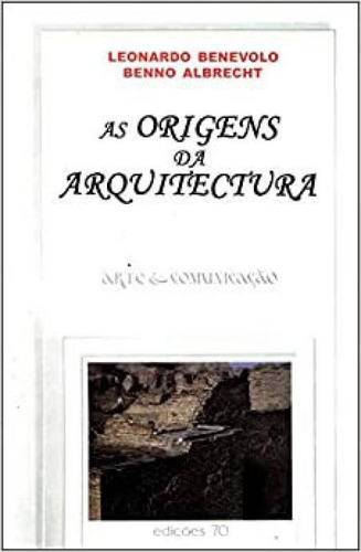 Livro Origens Da Arquitectura, A