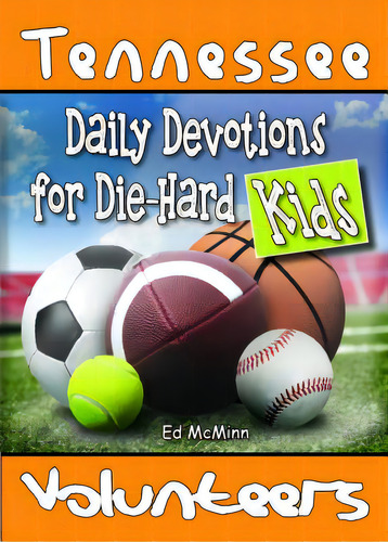 Daily Devotions For Die-hard Kids Tennessee Volunteers, De Mcminn, Ed., Vol. 1. Editorial Extra Point Publ Inc, Tapa Blanda En Inglés