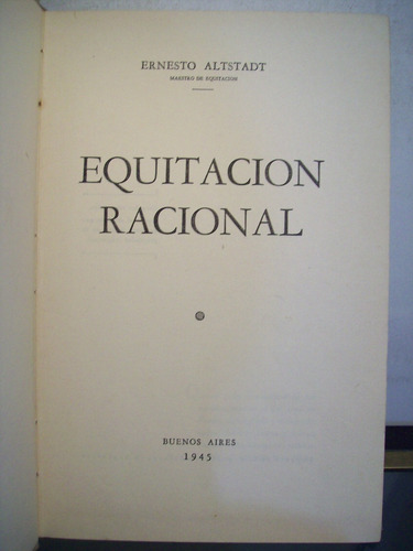 Adp Equitacion Racional Ernesto Altstadt / Bs. As. 1945