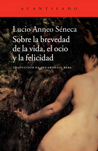 Sobre La Brevedad De La Vida, El Ocio Y La Felicidad