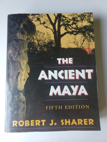 The Ancient Maya Robert Sharer