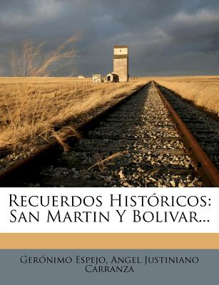 Libro Recuerdos Histã³ricos: San Martin Y Bolivar... - Es...