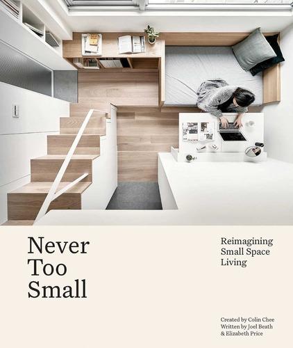 Never Too Small: Reimagining Small Space Living, De Joel Beath. Editorial Smith Street Books, Tapa Dura En Inglés, 2021